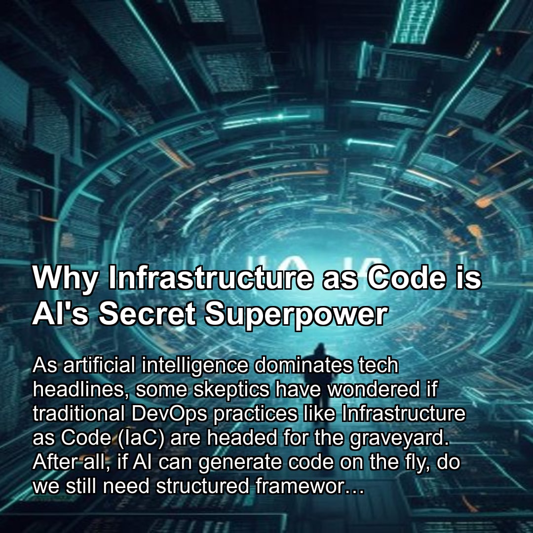 Why Infrastructure as Code is AI's Secret Superpower