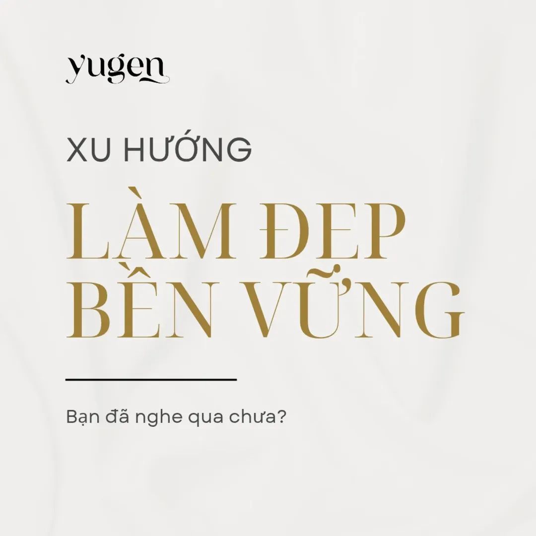 Làm đẹp bền vững – Khi làn da khỏe mạnh đi đôi với trách nhiệm môi trường