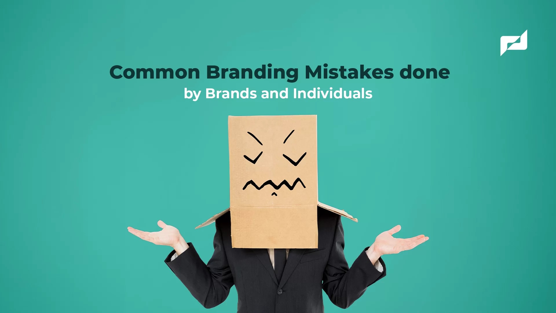 Common Branding Mistakes done by Brands and Individuals
