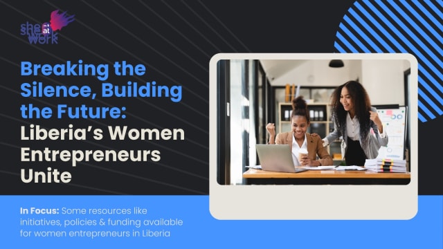 Breaking the Silence, Building the Future: Liberia’s Women Entrepreneurs Unite