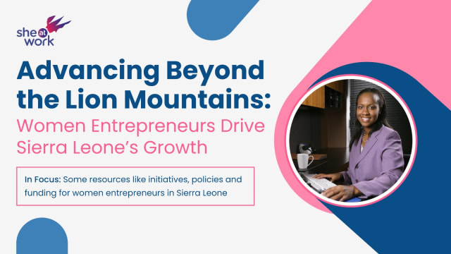 Advancing Beyond the Lion Mountains: Women Entrepreneurs Drive Sierra Leone’s Growth