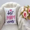 Best Mom Ever Printed Pillow Cushion