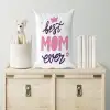 Best Mom Ever Printed Pillow Cushion