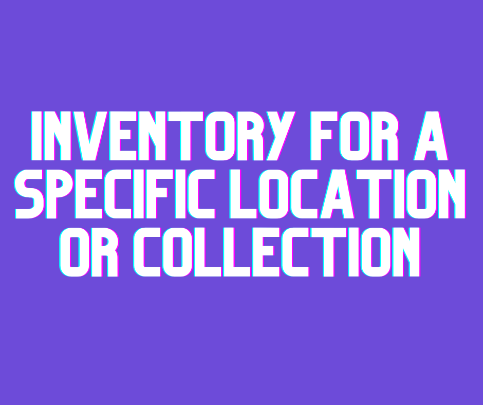 Export Inventory for a Specific Location or Collection