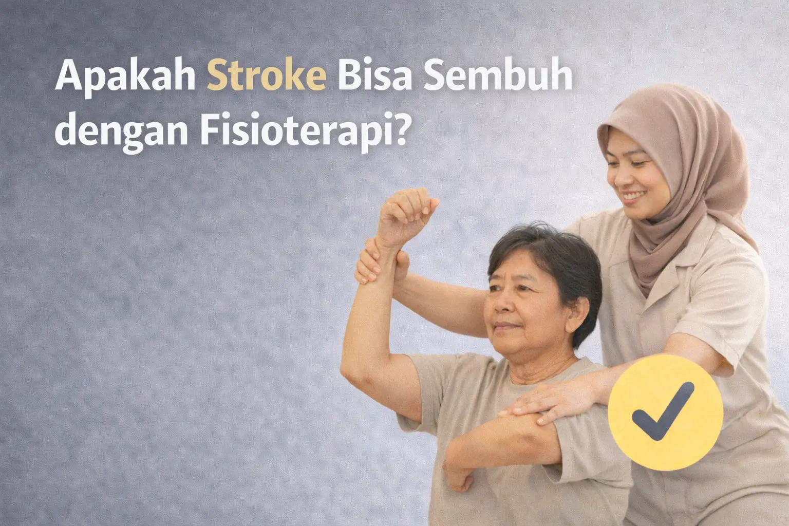 image Apakah Stroke Bisa Sembuh dengan Fisioterapi | Penjelasan Lengkap
