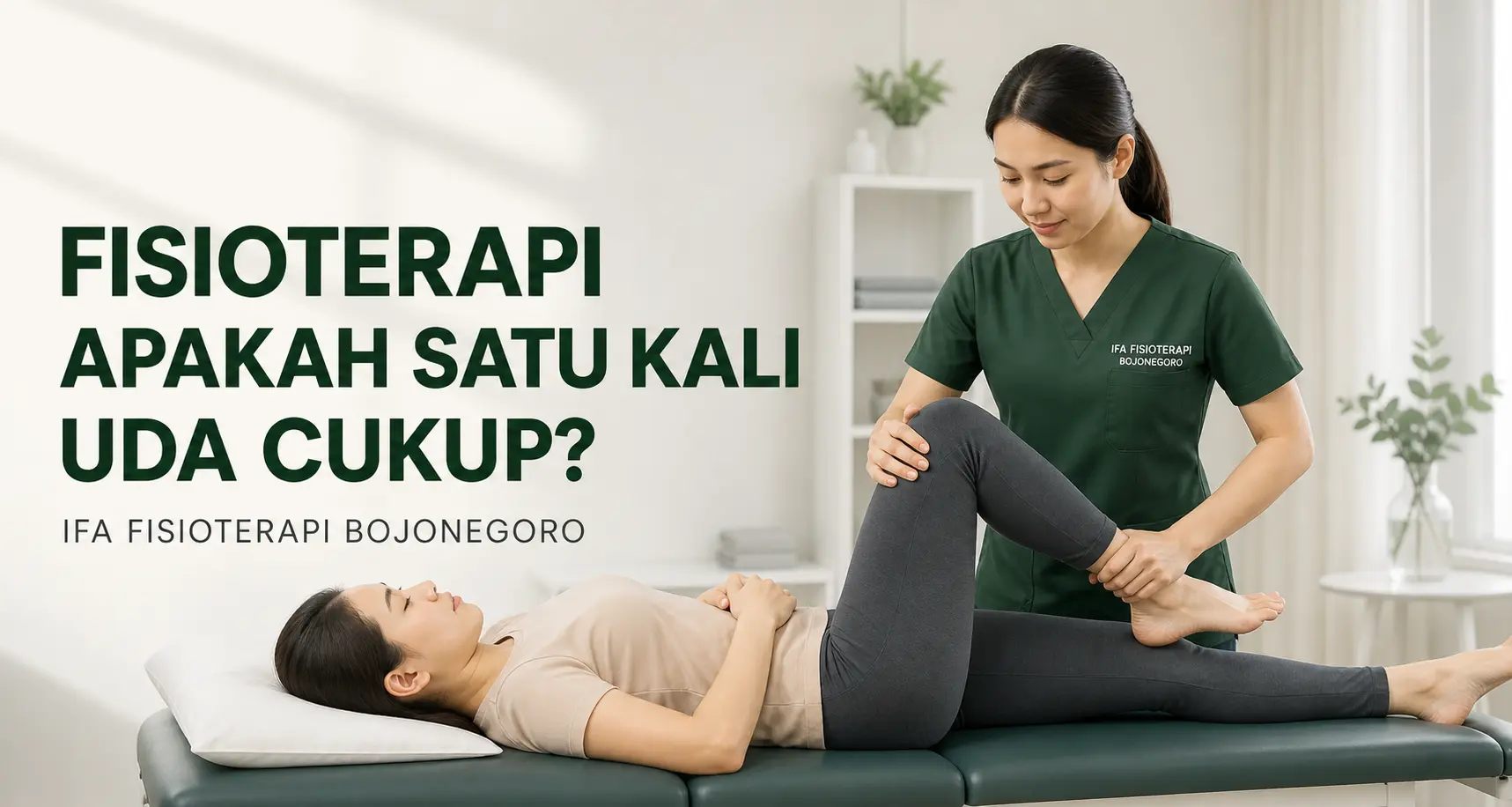 Fisioterapi Sekali Cukup? Penjelasan Lengkap – Ifa Fisioterapi Bojonegoro di Bojonegoro