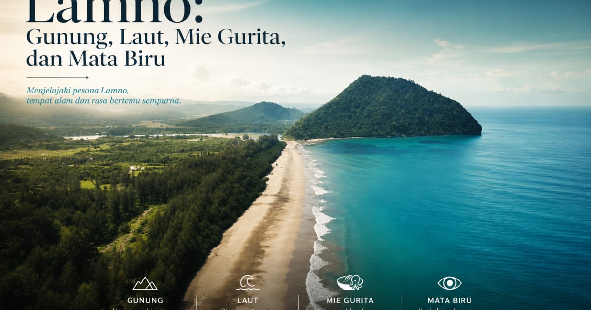 Lamno: Gunung, Laut, Mie Gurita, dan Mata Biru