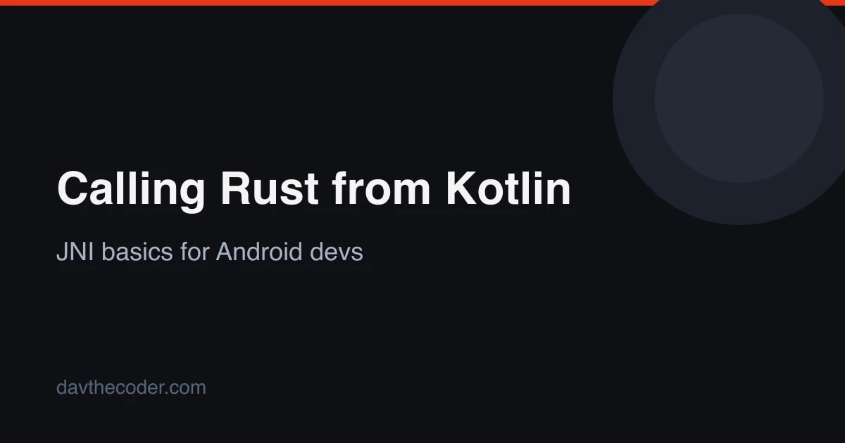 Calling Rust from Kotlin: JNI Basics for Android Developers: Android article cover