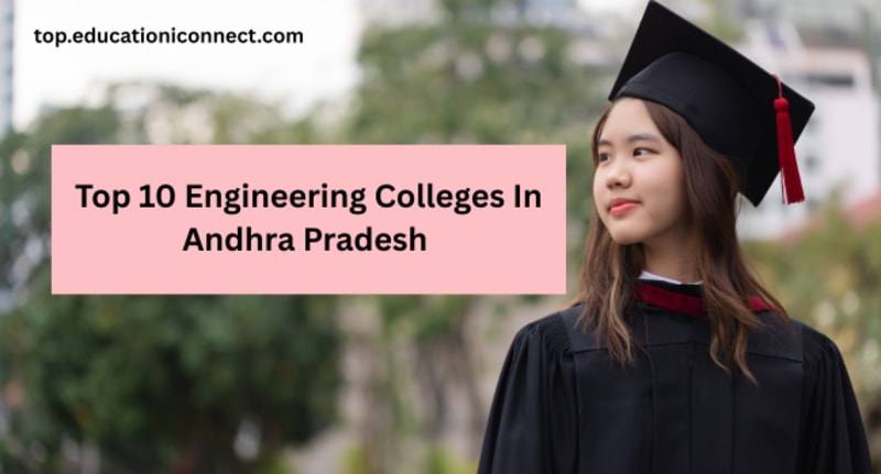 Top 10 Engineering Colleges In Andhra Pradesh