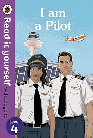 Ladybird Read It Yourself | Level 4 - I am a Pilot Hardcover