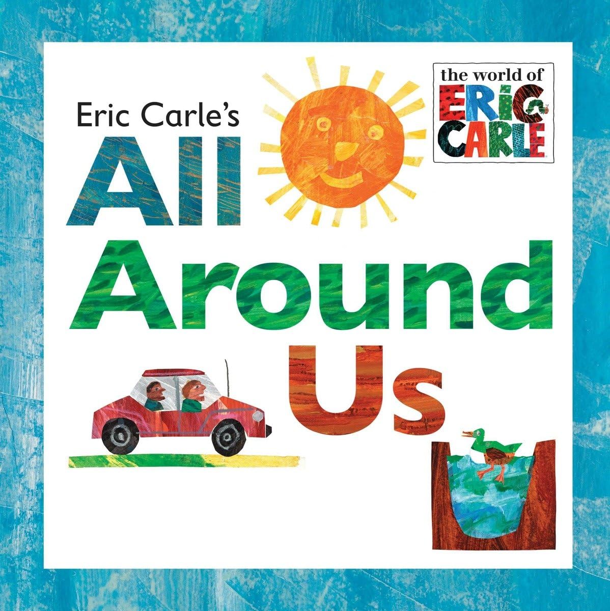 Eric Carle's All Around Us Paperback Book