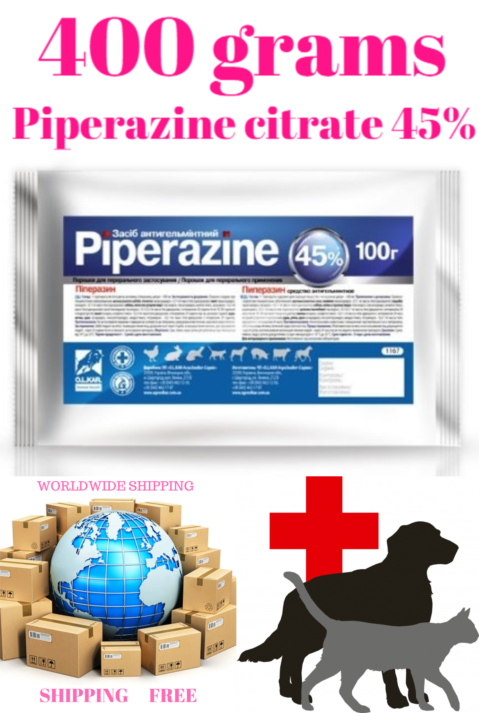 400 grams ( Piperazine 45% ) dogs, cats, cattle, pigs, horses, rabbits, poultry antihelminth neoascalidosis, toxocarose, parascalidosis, ascarosis, gangulleteracidosis