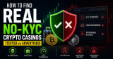 How to Find Real No-KYC Crypto Casinos (Tested vs Advertised)