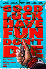Good Luck, Have Fun, Don't Die one-sheet