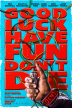 Good Luck, Have Fun, Don't Die one-sheet