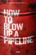 How to Blow Up a Pipeline one-sheet