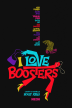 I Love Boosters one-sheet