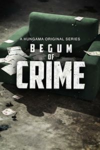 Begum of Crime – Season 1 (2026) Latest OTT Release Check Now