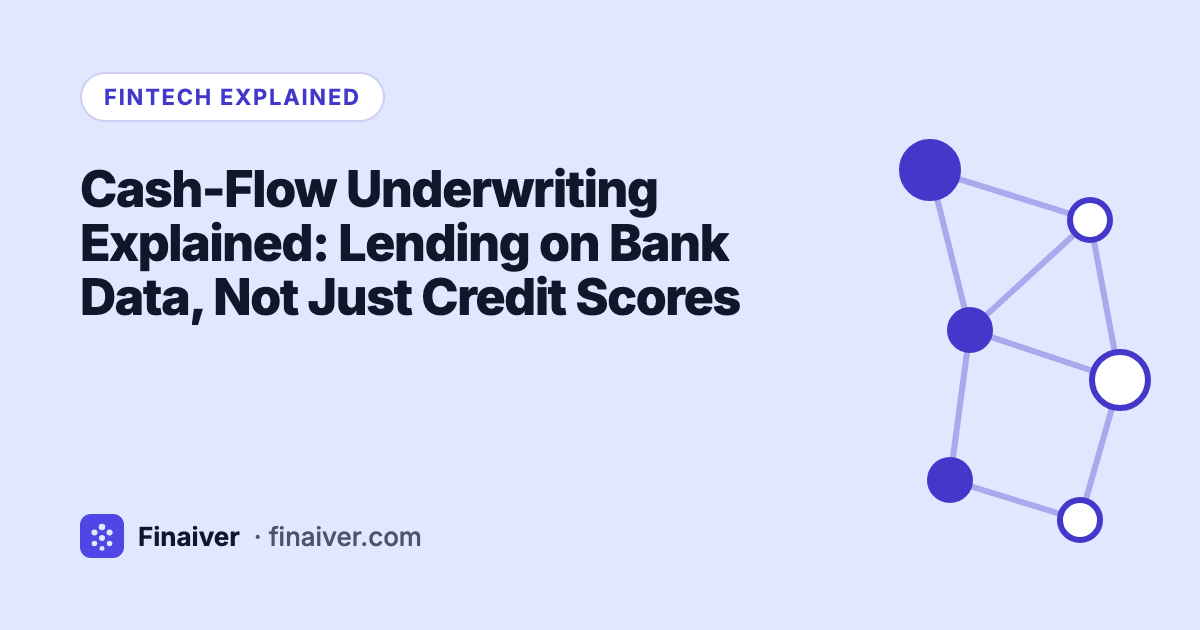 Cash-Flow Underwriting Explained: Lending on Bank Data, Not Just Credit Scores