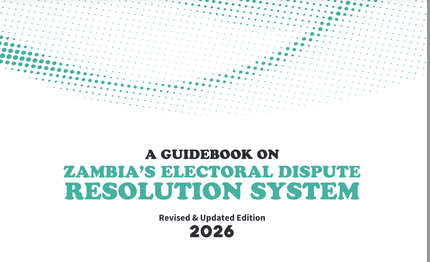 A GUIDEBOOK ON ZAMBIA'S ELECTORAL DISPUTE RESOLUTION SYSTEM Revised & Updated Edition 2026.pdf