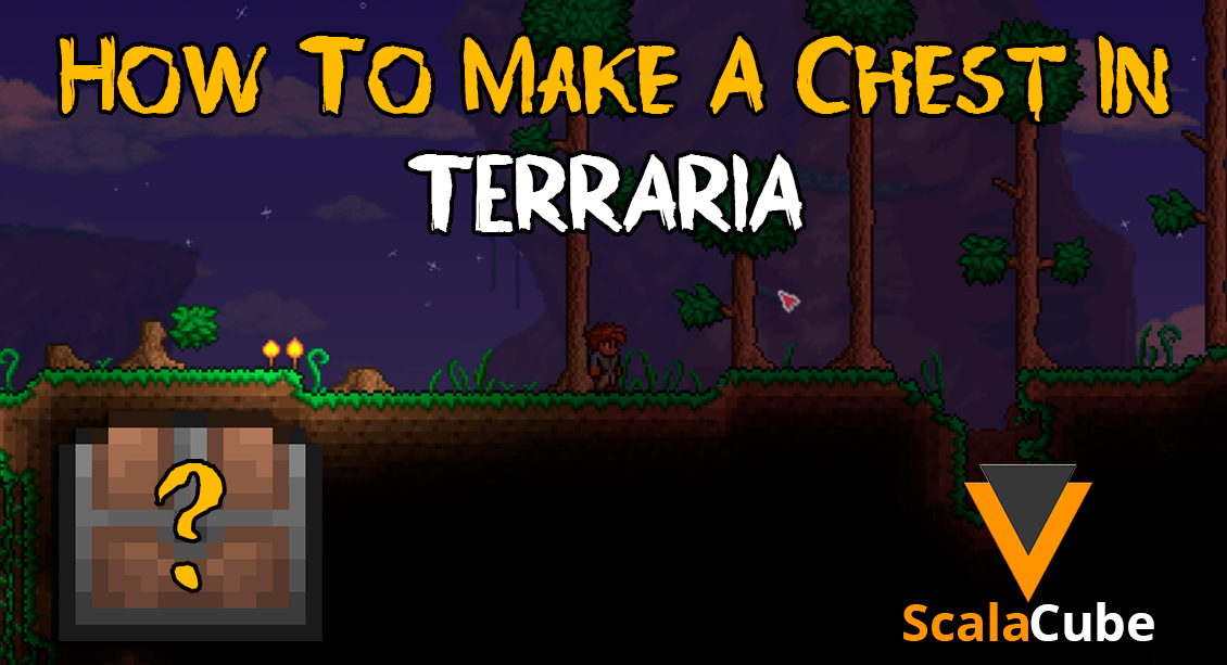 How to Make a Chest in Terraria Scalacube