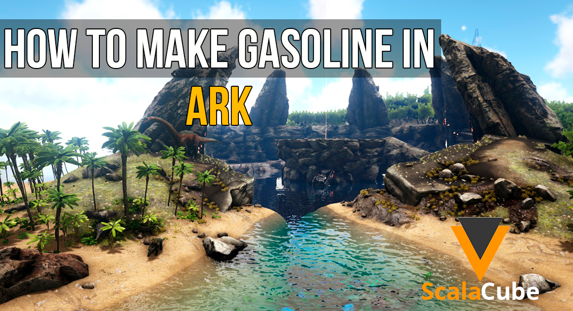 How To Make Gasoline in ARK - Scalacube