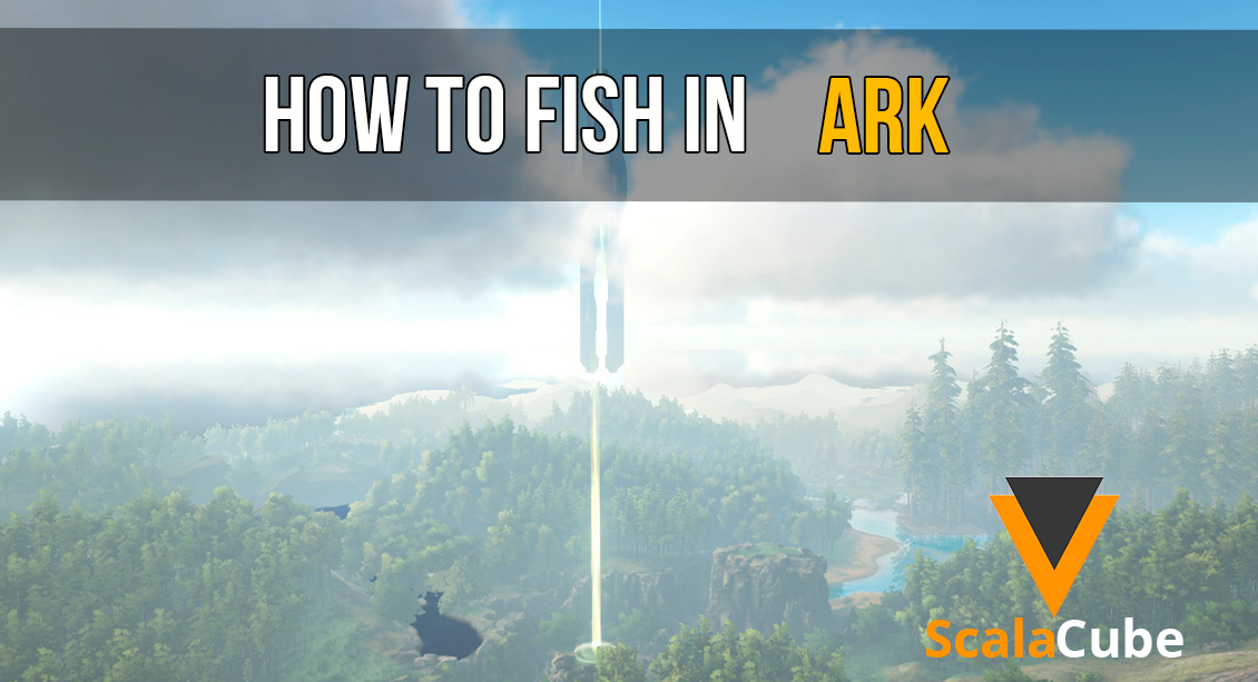 Fredag Bogholder himmelsk How To Fish in ARK - Scalacube