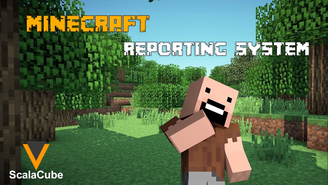Minecraft Reporting System - ScalaCube