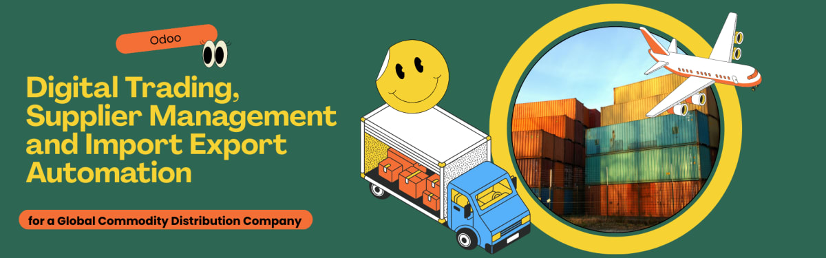 Odoo Digital Trading, Supplier Management and Import Export Automation for a Global Commodity Distribution Company