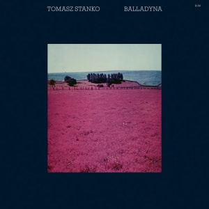 Tomasz Stanko: Balladyna