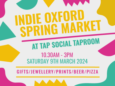 Good Food Oxfordshire Blog - Support local businesses this spring at the Indie Oxford Spring Market