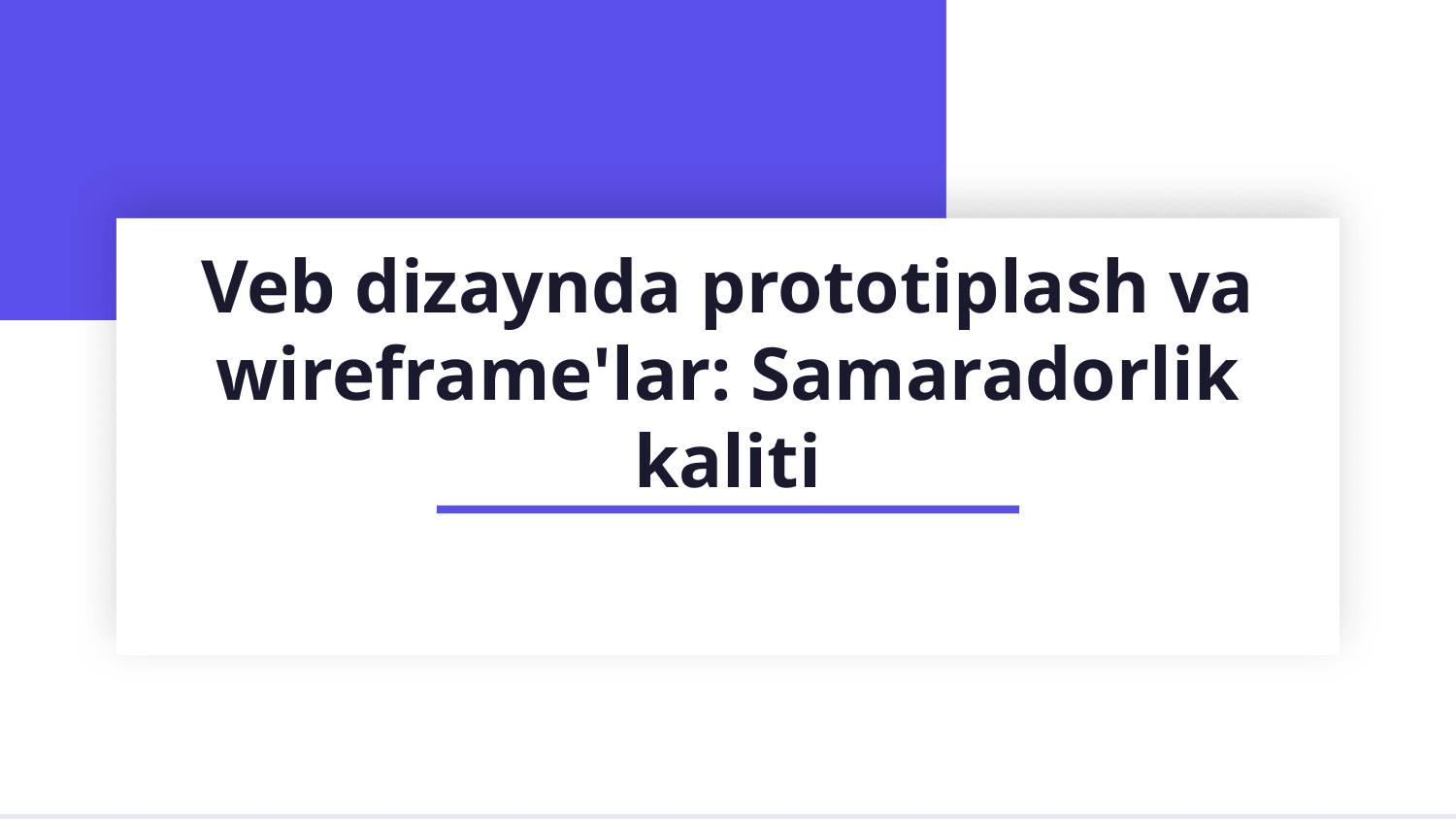 Web dizaynda prototiplash va wireframe yaratish — Slayd 1