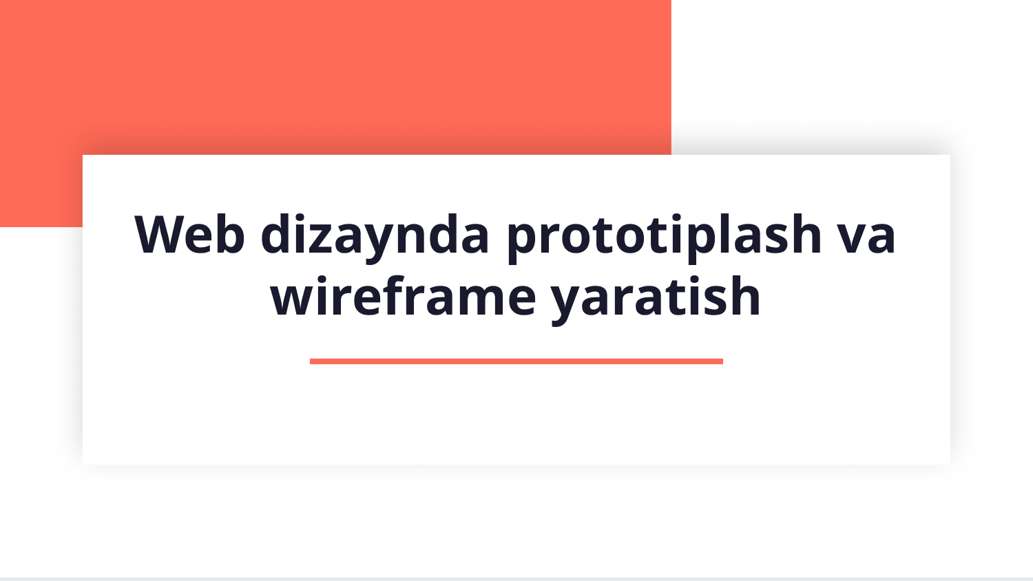 Web dizaynda prototiplash va wireframe yaratish — Slayd 1