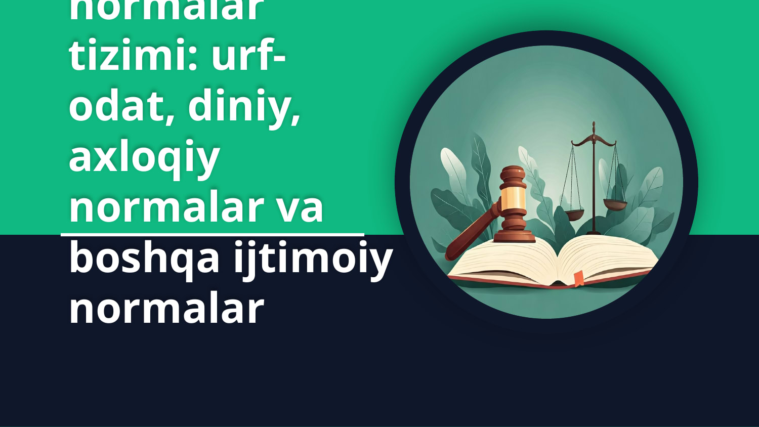 Ijtimoiy normalar tizimi: urf-odat, diniy, axloqiy normalar va boshqa ijtimoiy normalar — Slayd 1