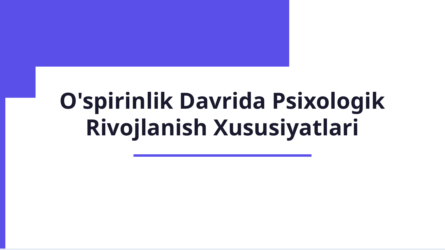 o'spirinlik davrida psixologik rivojlanish xususiyatlari — Slayd 1