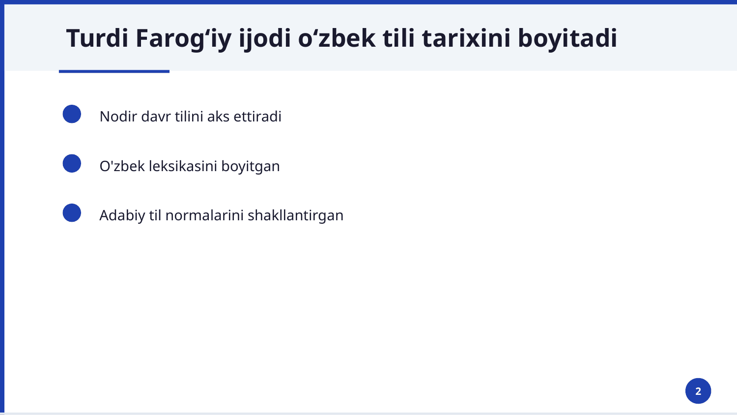 Turdi Farogʻiy asarlari tili tahlili, leksik , morfologik,fonetik tahlil, unda qoʻllangan badiiy san'atlar — Slayd 2