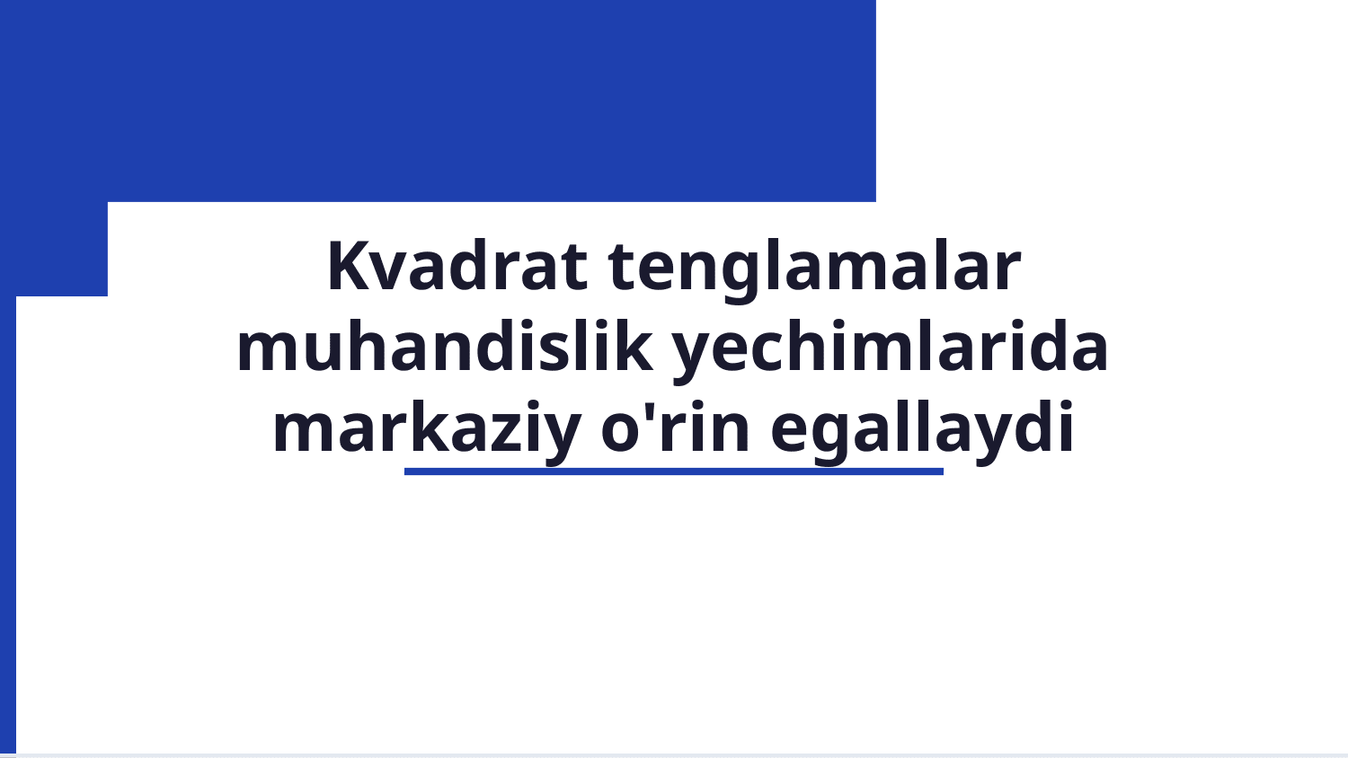 Kavadrat tenglamalar va ularning hayotdagi o‘rni — Slayd 1