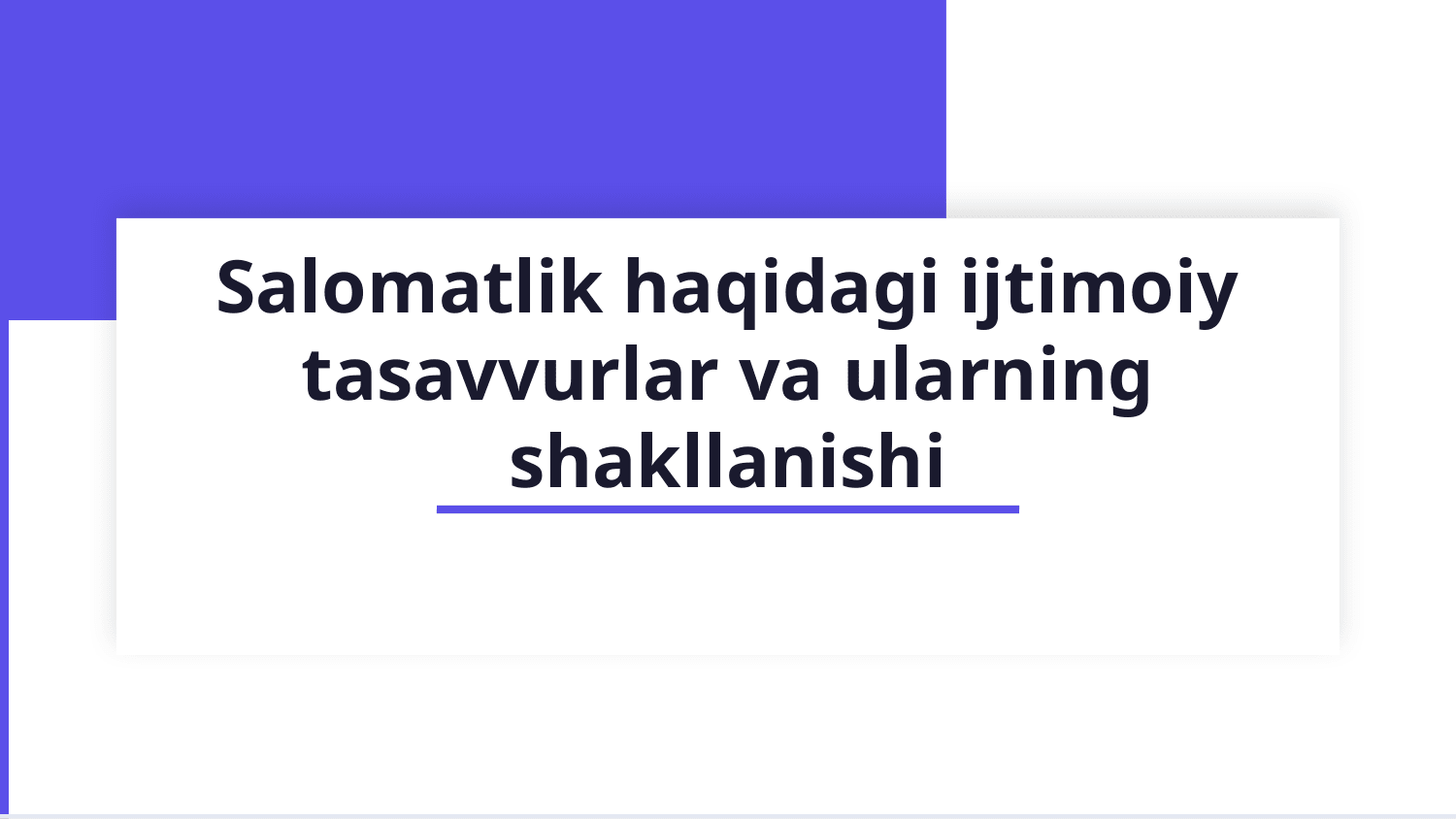 Salomatlik haqidagi ijtimoiy tasavvurlar va ularning shakllanishi — Slayd 1