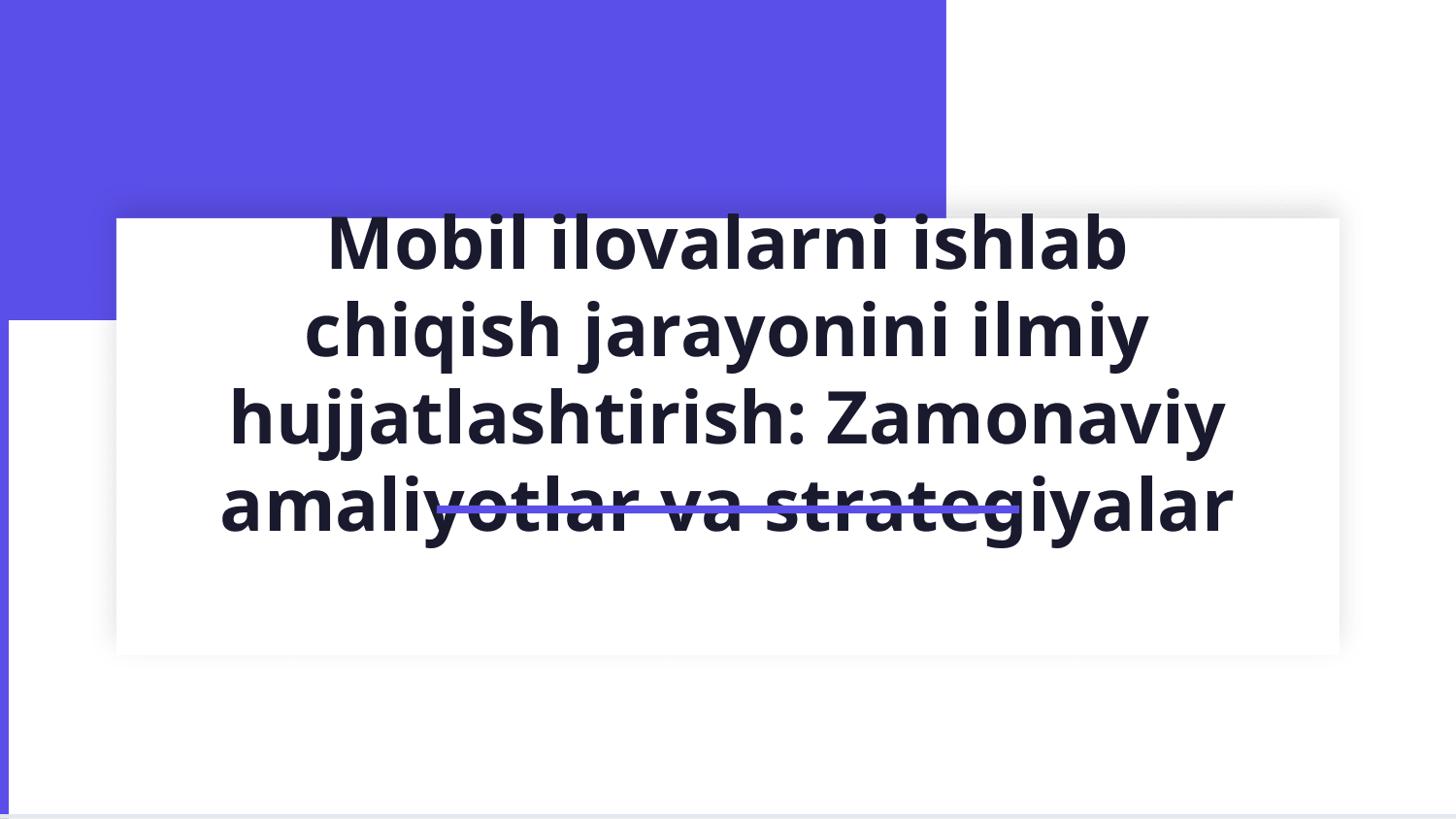 Mobil ilovalarni ishlab chiqish jarayonini ilmiy hujjatlashtirish — Slayd 1