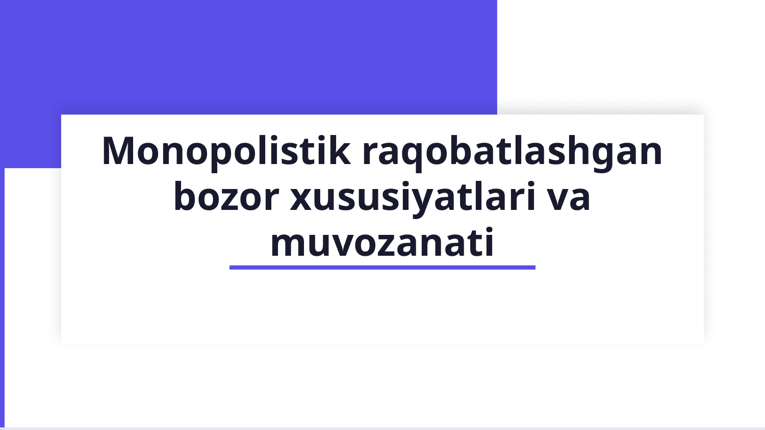 Monopolistik raqobatlashgan bozor xususiyatlari va muvozanati — Slayd 1