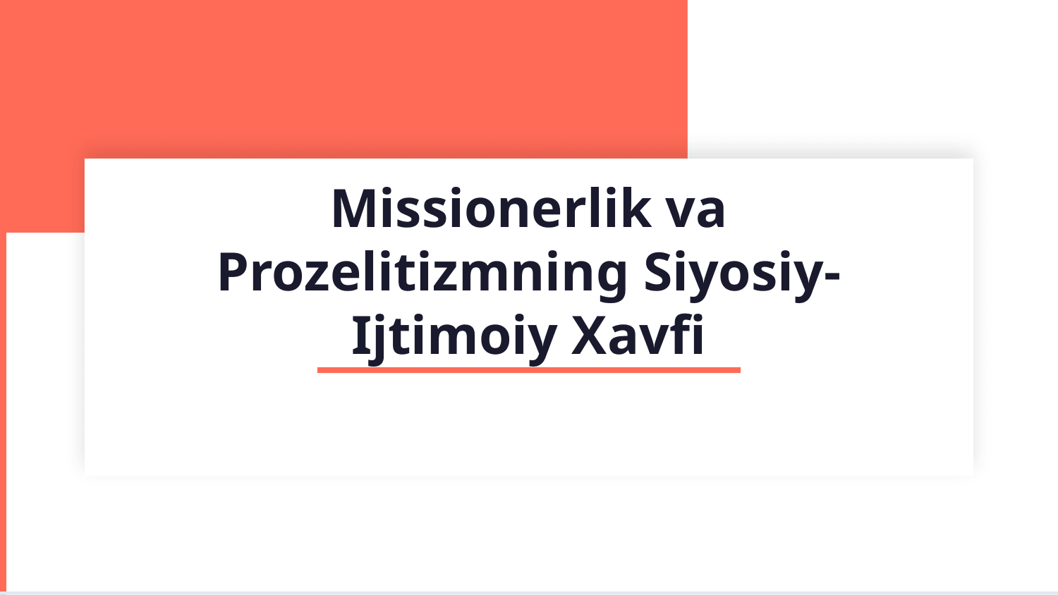 Missionerlik va prozelitizmning siyosiy ijtimoyi xavfi — Slayd 1