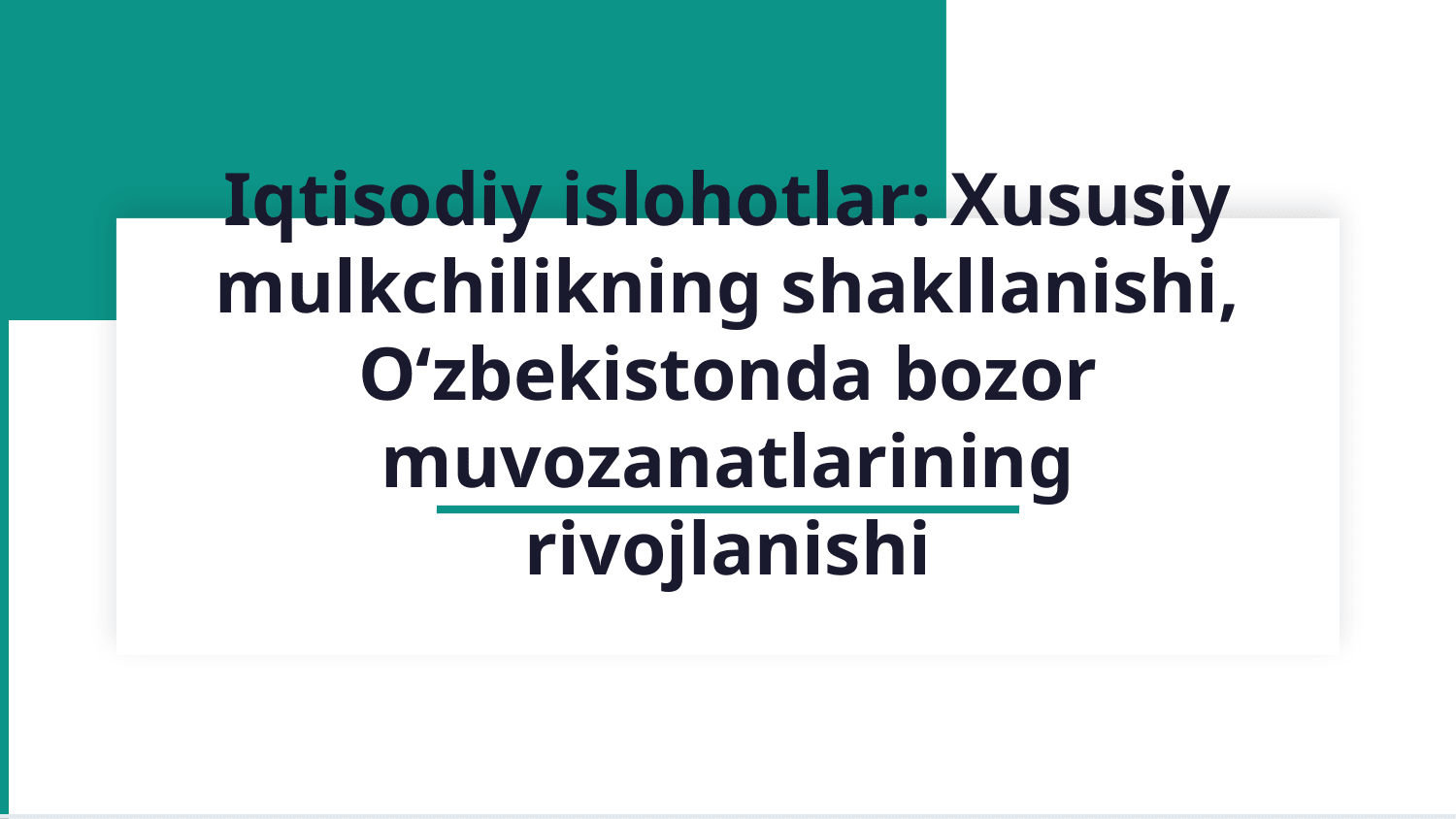 Iqtisodiy islohotlar. Xususiy mulkchilikning shakllanishi, O‘zbekistonda bozor muvozanatlarining rivojlanishi — Slayd 1
