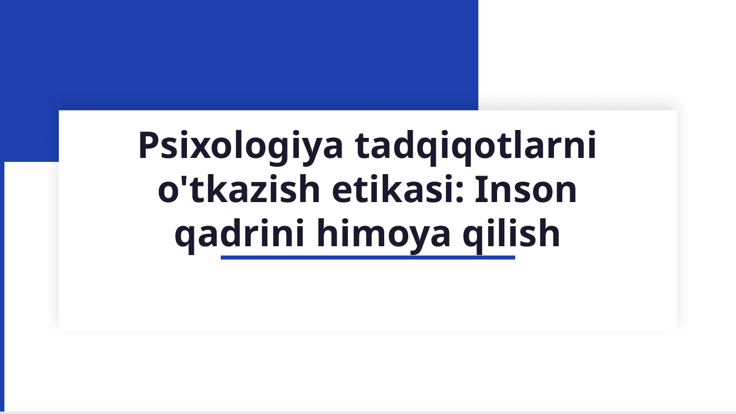 Psixologiya tadqiqotlarni o'tkazish etikasi — Slayd 1