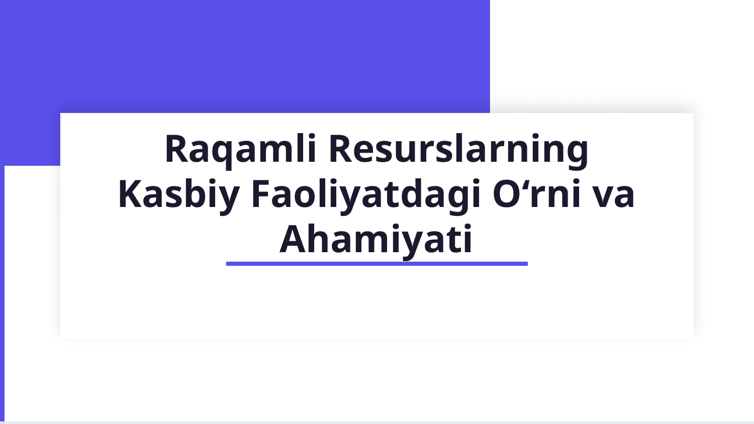Mavzu: Raqamli resurslarning kasbiy faoliyatdagi oʻrni va ahamiyati. — Slayd 1