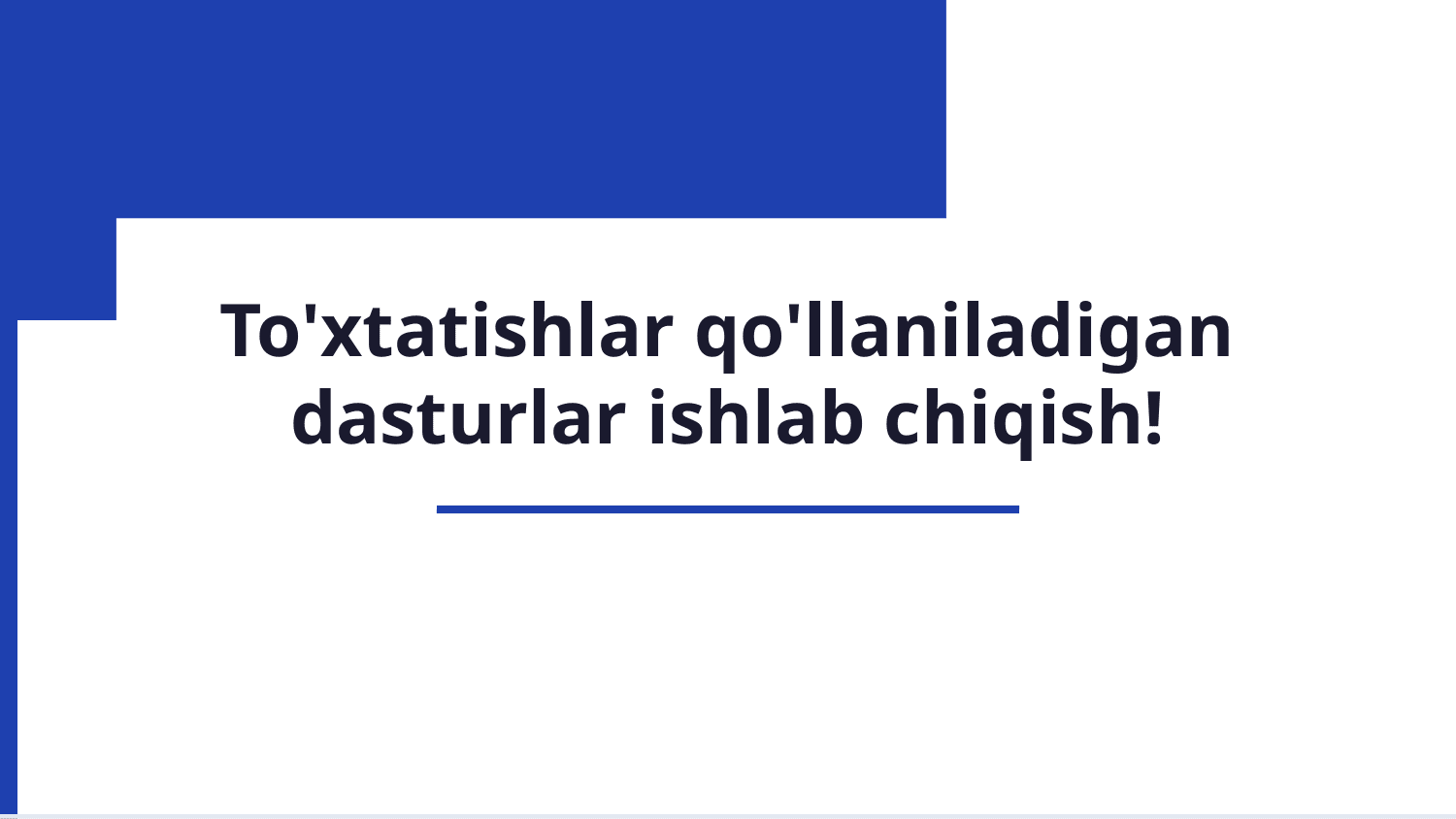 To'xtatishlar qo'llaniladigan dasturlar ishlab chiqish! — Slayd 1