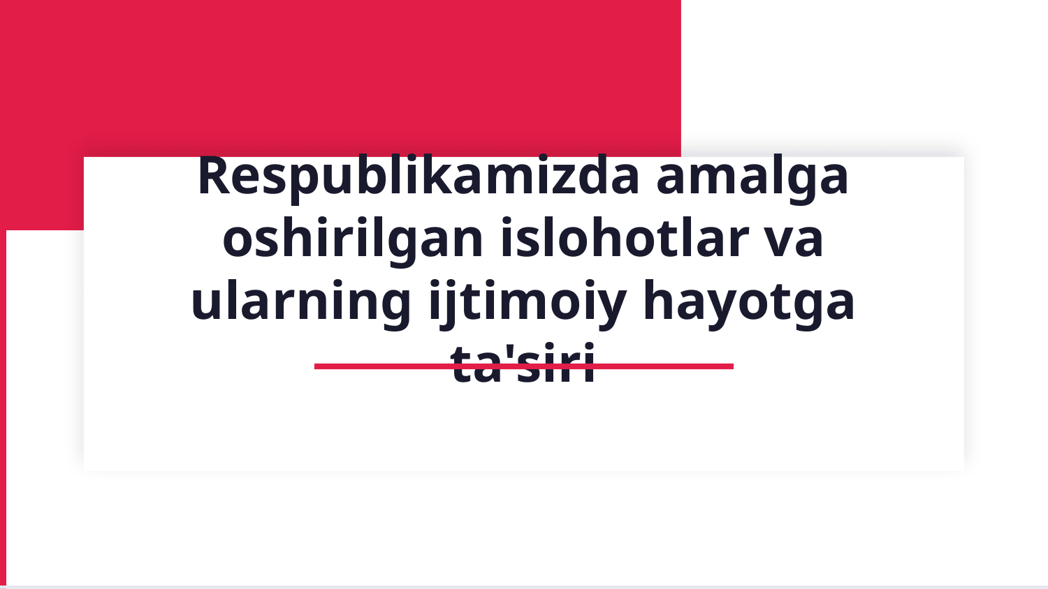 Respublikamizda amalga oshirilgan islohotlar va ularni ijtimoiy hayotga tasiri — Slayd 1