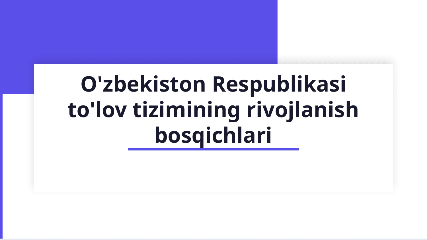 O'zbekiston Respublikasi tolov tizimining rivojlanish bosqichlari — Slayd 1