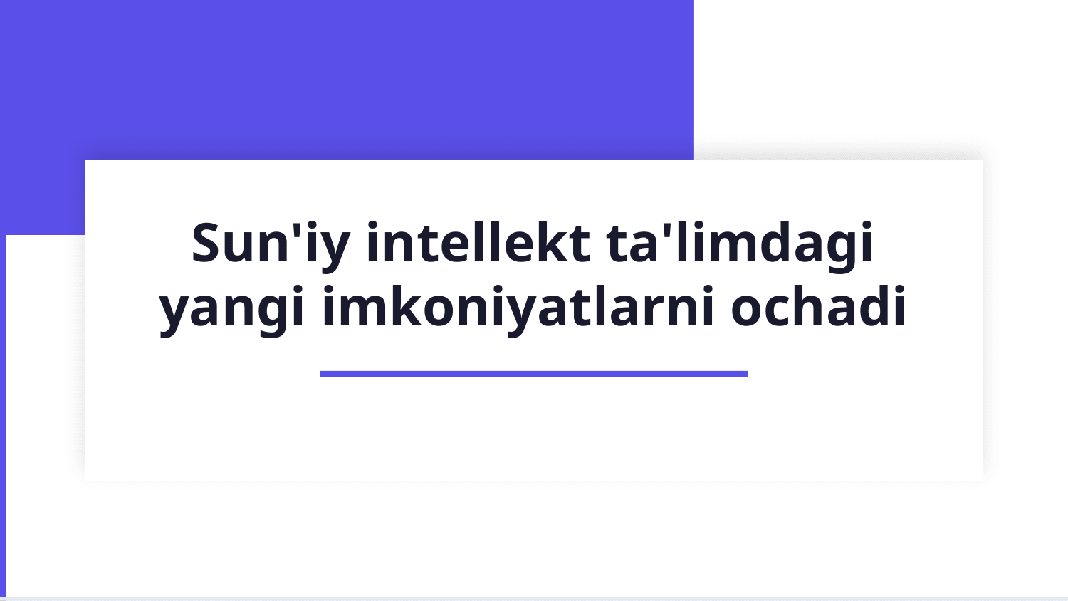 Sun'iy intelektning ta'limdagi o'rni — Slayd 1