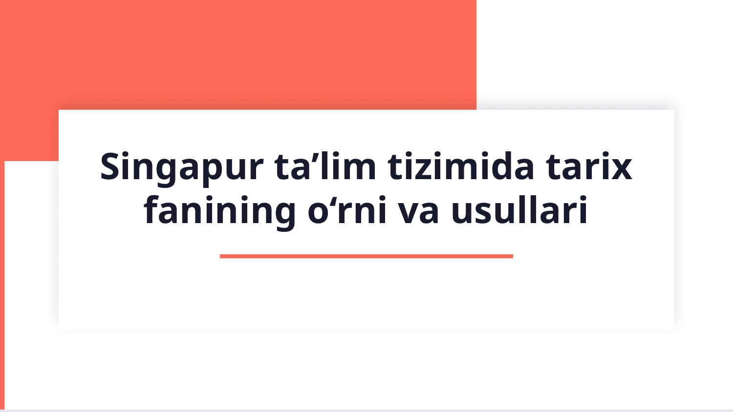 Singapur ta’lim tizimida tarix fanining o‘rni va usullari — Slayd 1
