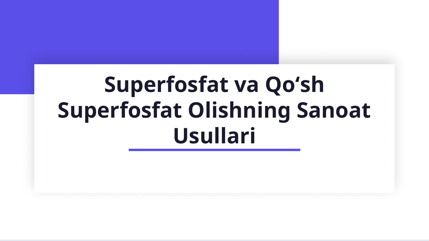 Superfosfat va qoʻsh superfosfat olish — Slayd 1